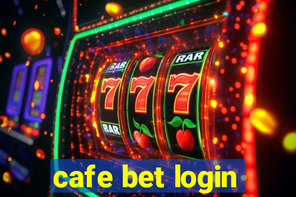 cafe bet login